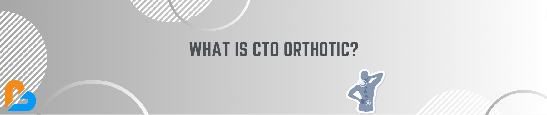 What is CTO orthotic?